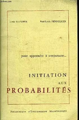 Couverture du produit · INITIATION AUX PROBABILITES POUR APPRENDRE A CONJECTURER...