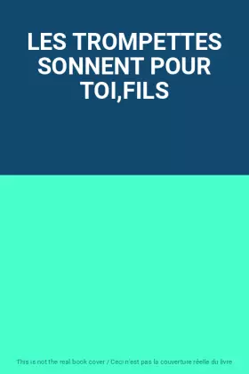Couverture du produit · LES TROMPETTES SONNENT POUR TOI,FILS
