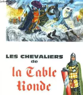 Couverture du produit · LES CHEVALIERS DE LA TABLE RONDE