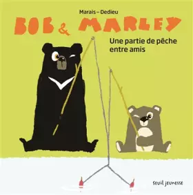 Couverture du produit · Bob et Marley, Une partie de pêche entre amis