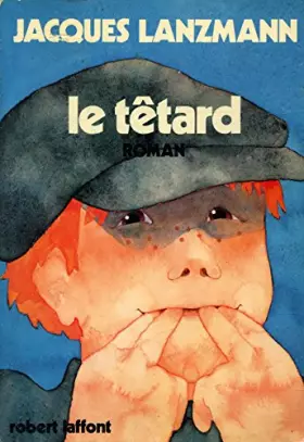 Couverture du produit · Le têtard/Lanzmann, Jacques/Réf: 27772