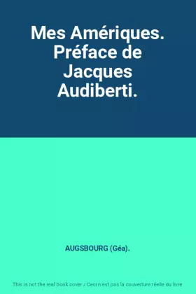 Couverture du produit · Mes Amériques. Préface de Jacques Audiberti.