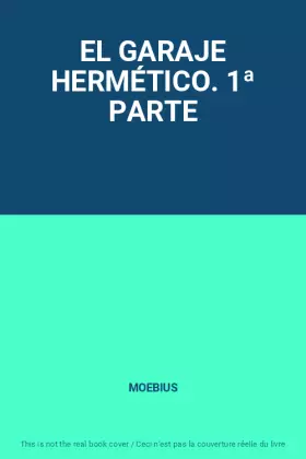 Couverture du produit · EL GARAJE HERMÉTICO. 1ª PARTE