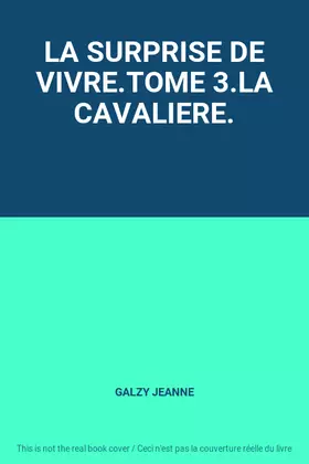 Couverture du produit · LA SURPRISE DE VIVRE.TOME 3.LA CAVALIERE.