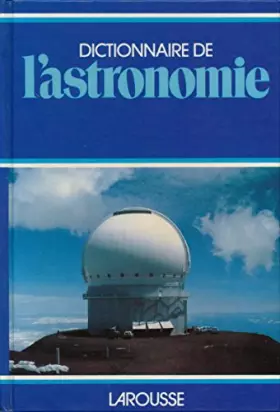 Couverture du produit · Dictionnaire de l'astronomie - "Larousse", 1980