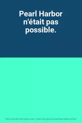 Couverture du produit · Pearl Harbor n'était pas possible.
