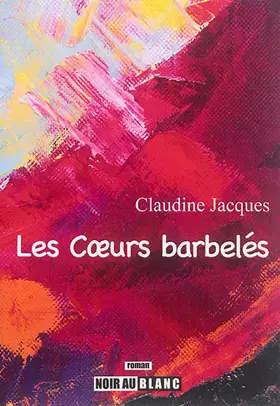 Couverture du produit · Les Cœurs barbelés