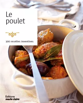 Couverture du produit · Le poulet: 100 recettes inventives