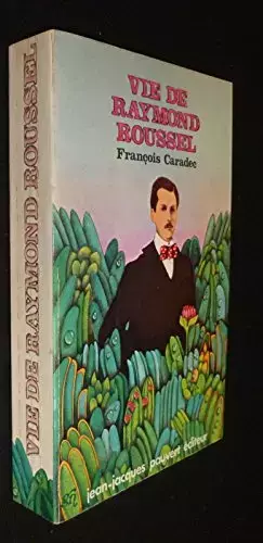 Couverture du produit · La vie de Raymond Roussel