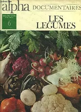 Couverture du produit · LES LEGUMES - SERIE VERTE N°6 ALPHA DOCUMENTAIRES.