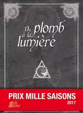 Couverture du produit · Du plomb à la lumière - Prix Mille Saisons 2017