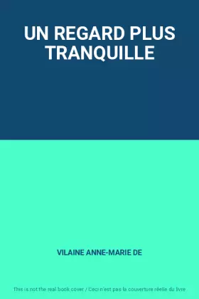 Couverture du produit · UN REGARD PLUS TRANQUILLE