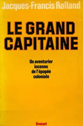 Couverture du produit · Le grand capitaine / Rolland, Jacques Francis / Réf29857