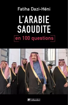 Couverture du produit · L'Arabie Saoudite en 100 questions