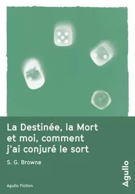 Couverture du produit · La destinée, la mort et moi, comment j'ai conjuré le sort