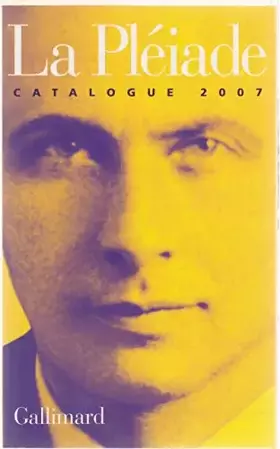 Couverture du produit · La Pléiade Catalogue 2007