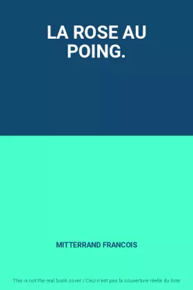 Couverture du produit · LA ROSE AU POING.