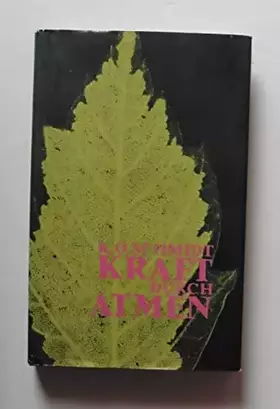 Couverture du produit · Kraft durch Atmen! : Einf. in d. Praxis d. bewussten Vollatmens