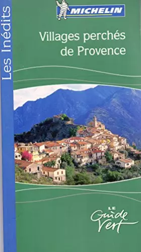 Couverture du produit · Guide Vert Michelin - Les inédits - Villages perchés de Provence