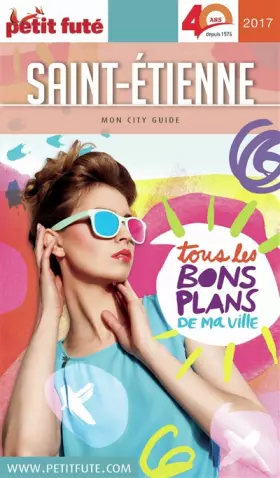 Couverture du produit · Guide Saint-Etienne 2017 Petit Futé