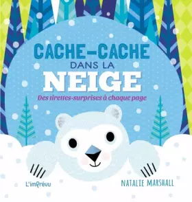 Couverture du produit · Cache-cache dans la neige : Des tirettes-surprises à chaque page