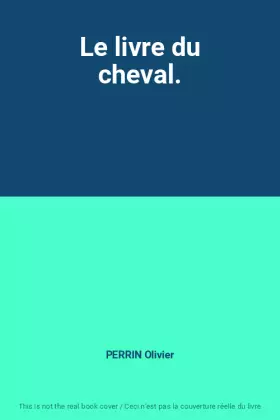 Couverture du produit · Le livre du cheval.