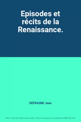 Couverture du produit · Episodes et récits de la Renaissance.