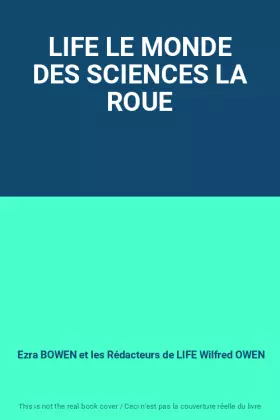 Couverture du produit · LIFE LE MONDE DES SCIENCES LA ROUE