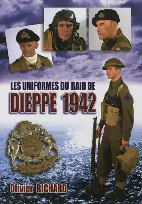 Couverture du produit · Les uniformes du raid de Dieppe 1942