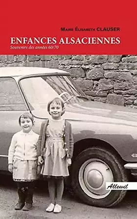 Couverture du produit · Enfances Alsaciennes: Souvenirs Des Annees 60/70