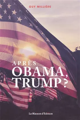 Couverture du produit · Après Obama, Trump ?