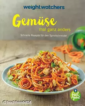 Couverture du produit · Gemüse mal ganz anders von Weight Watchers *NEUES PROGRAMM 2016* - Weight Watchers