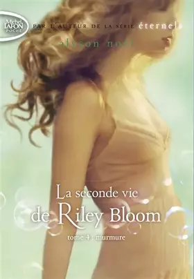 Couverture du produit · La seconde vie de Riley Bloom - tome 4 Murmure (04)
