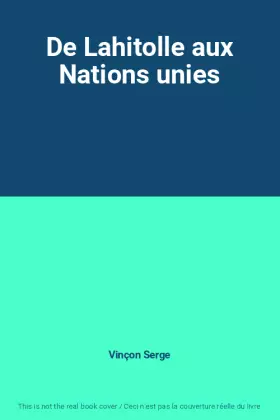 Couverture du produit · De Lahitolle aux Nations unies