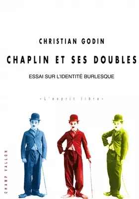 Couverture du produit · Chaplin et ses doubles: Essai sur l'identité burlesque
