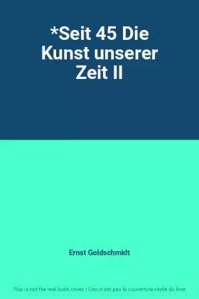 Couverture du produit · *Seit 45 Die Kunst unserer Zeit II