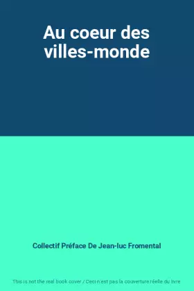 Couverture du produit · Au coeur des villes-monde
