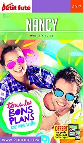 Couverture du produit · Guide Nancy 2017 Petit Futé