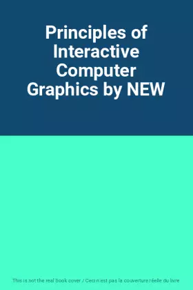 Couverture du produit · Principles of Interactive Computer Graphics by NEW