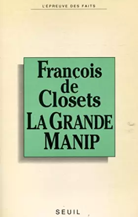 Couverture du produit · La grande Manip / de Closets, François / Réf33060