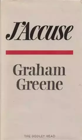 Couverture du produit · J'Accuse by Graham Greene (1982-08-01)
