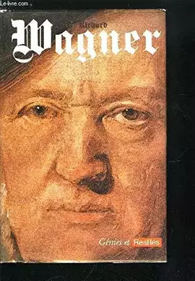 Couverture du produit · RICHARD WAGNER (GENIES ET REALITES)
