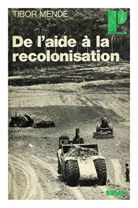 Couverture du produit · De l'aide à la recolonisation / Mende, Tibor / Réf33357