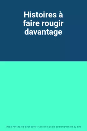 Couverture du produit · Histoires à faire rougir davantage