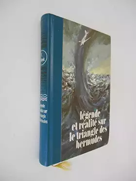 Couverture du produit · Légende et réalité sur le triangle des bermudes / Verbeck,Y / Réf34178
