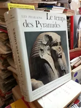 Couverture du produit · Le temps des Pyramides Les pharaons L'univers des formes 1978