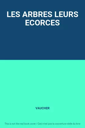 Couverture du produit · LES ARBRES LEURS ECORCES