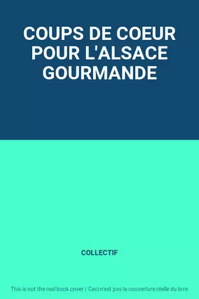 Couverture du produit · COUPS DE COEUR POUR L'ALSACE GOURMANDE