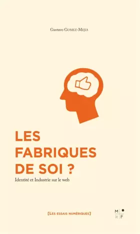 Couverture du produit · Les Fabriques de Soi ? Identité et Industrie sur le web
