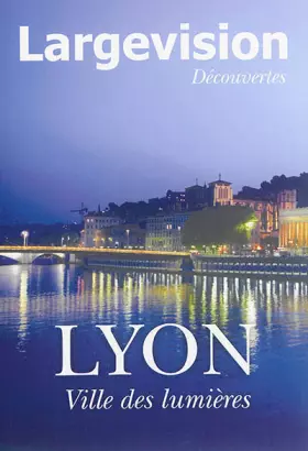 Couverture du produit · Lyon, ville des lumières